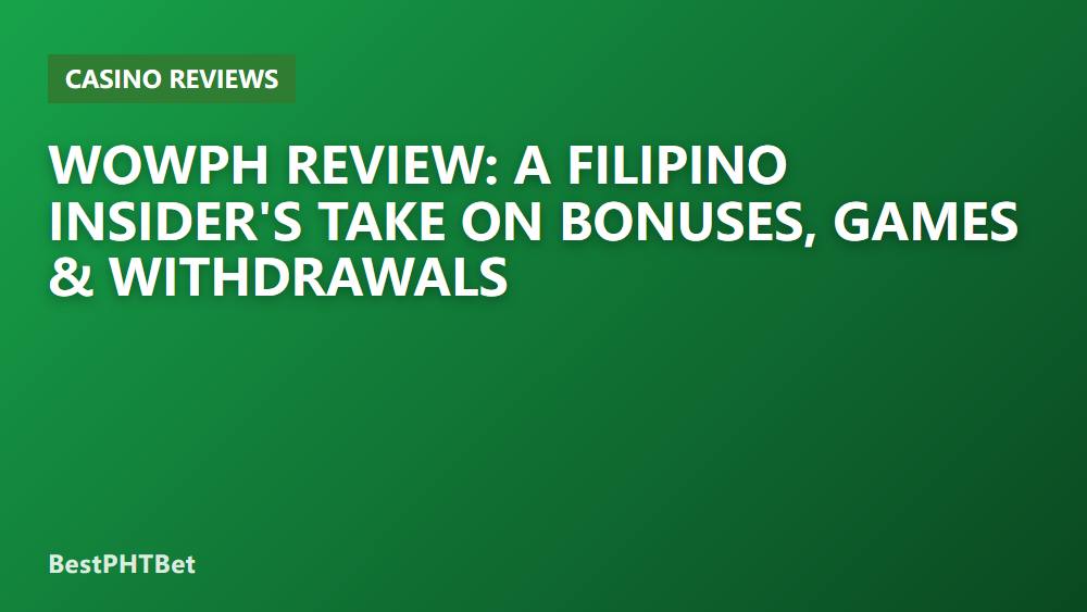 Wowph Review: A Filipino Insider's Take on Bonuses, Games & Withdrawals
